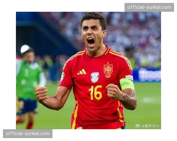 西班牙迎战佛得角，罗德里传控节奏掌控力将面临高强度干扰